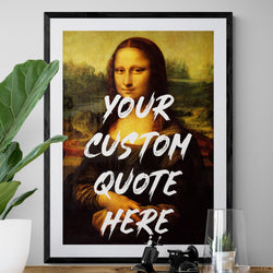 Custom Quote Song Lyric Poster Mona Lisa Graffiti Print - Ink North 