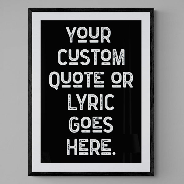 Custom Quote Song Lyric Poster Retro Art Print Black and White - Ink North 