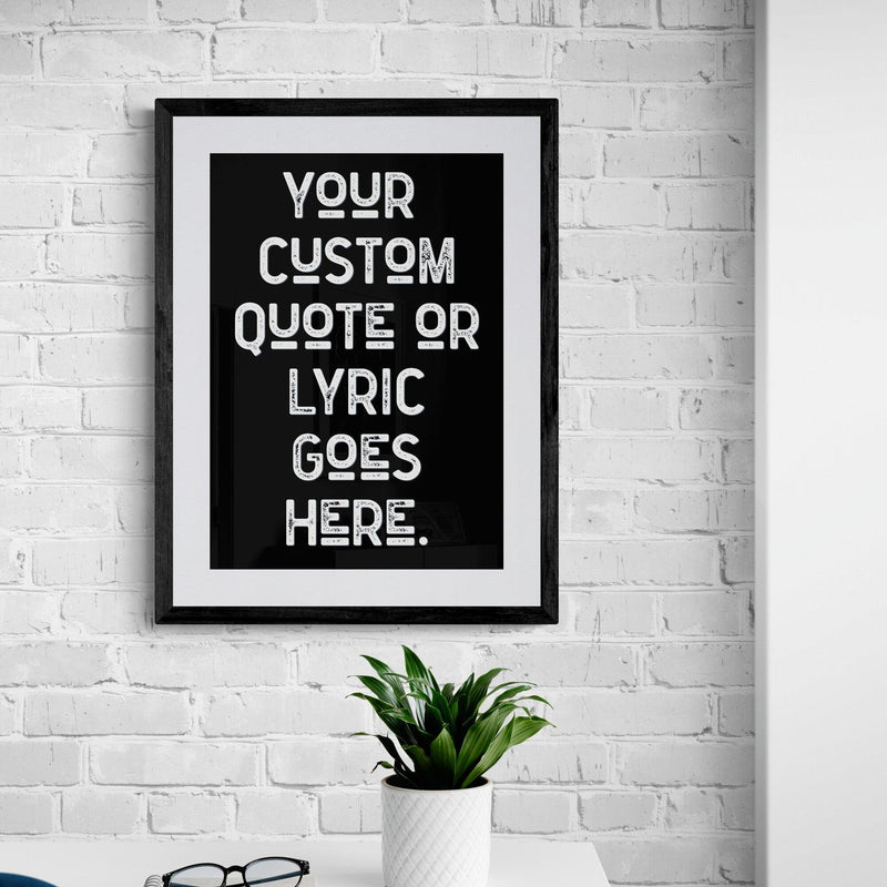 Custom Quote Song Lyric Poster Retro Art Print Black and White - Ink North 