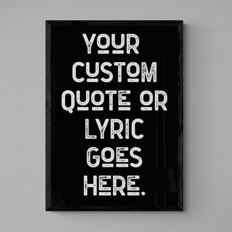 Custom Quote Song Lyric Poster Retro Art Print Black and White - Ink North 