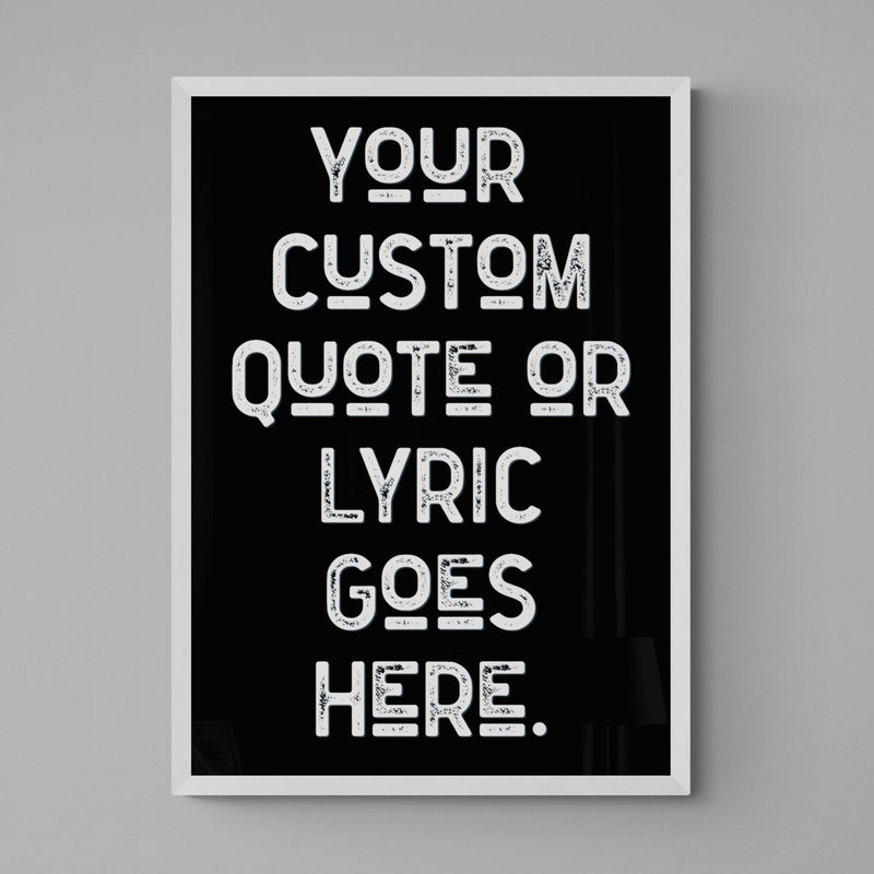 Custom Quote Song Lyric Poster Retro Art Print Black and White - Ink North 