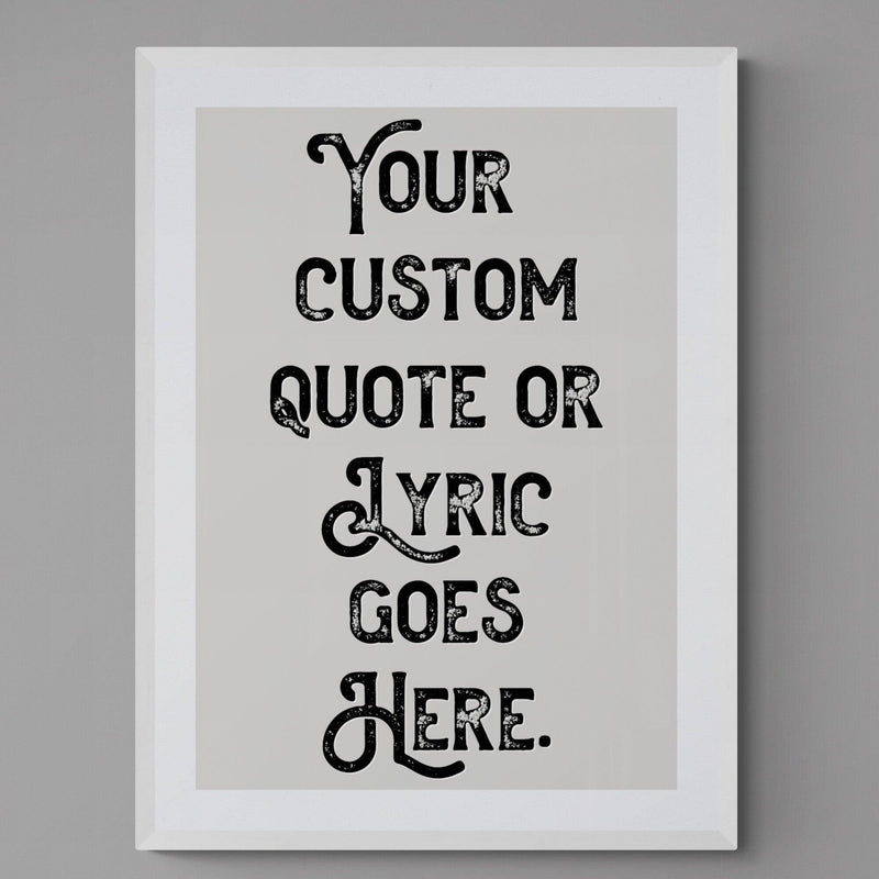 Custom Quote Song Lyric Poster Retro Art Print Grey Black - Ink North 