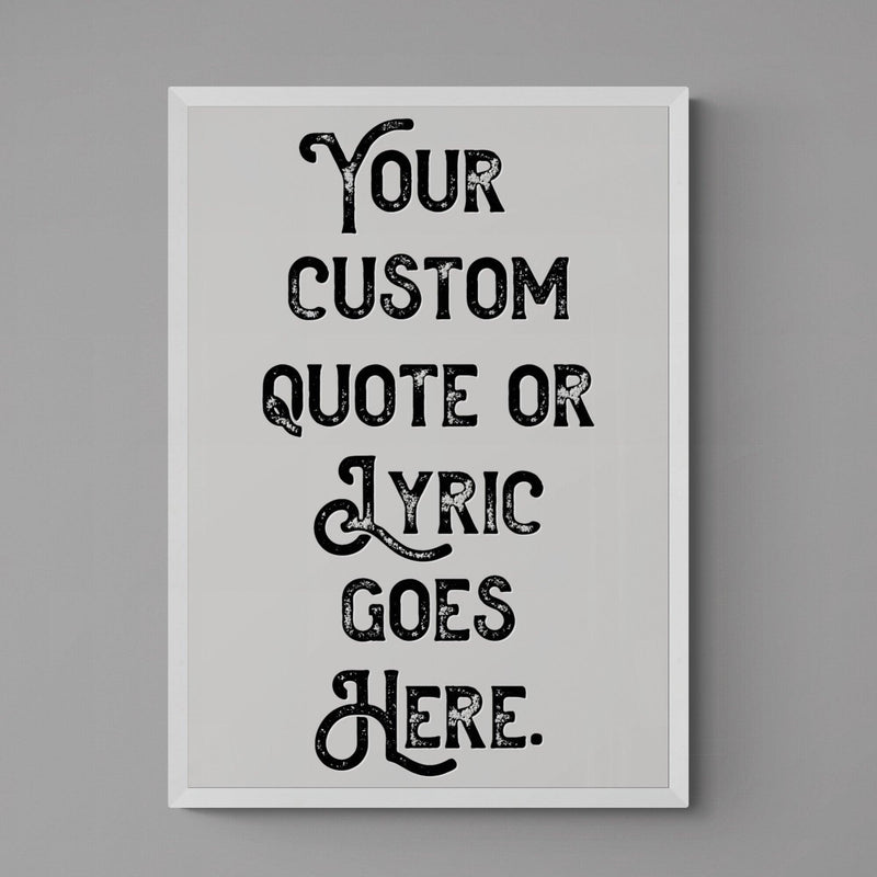 Custom Quote Song Lyric Poster Retro Art Print Grey Black - Ink North 