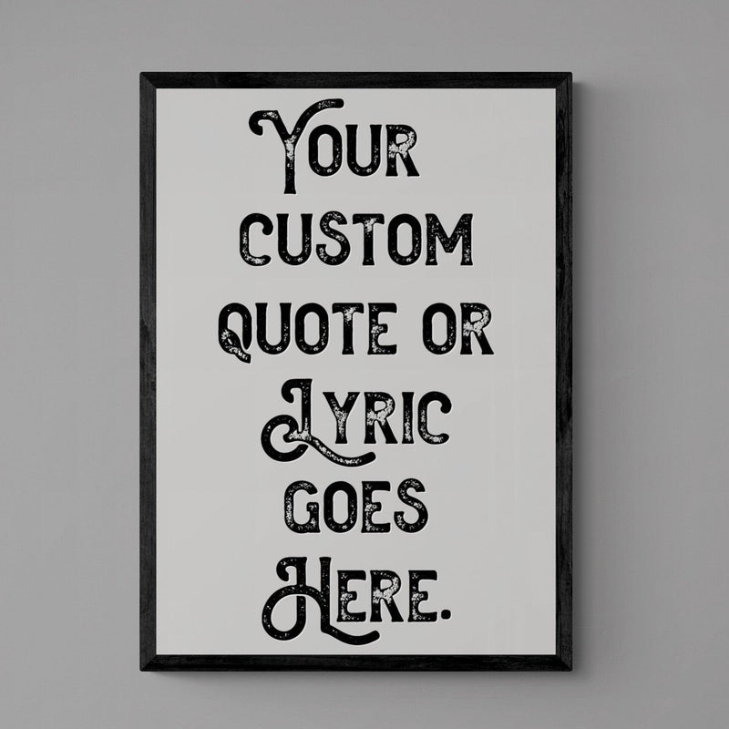 Custom Quote Song Lyric Poster Retro Art Print Grey Black - Ink North 