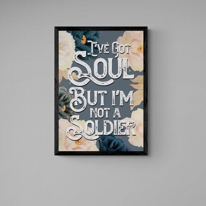 I've Got Soul But I'm Not A Soldier Song Lyric Music Poster Wall Art Print - Ink North 