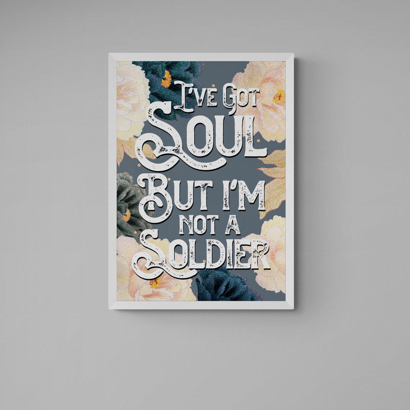 I've Got Soul But I'm Not A Soldier Song Lyric Music Poster Wall Art Print - Ink North 