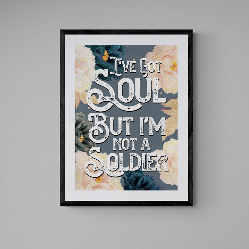 I've Got Soul But I'm Not A Soldier Song Lyric Music Poster Wall Art Print - Ink North 