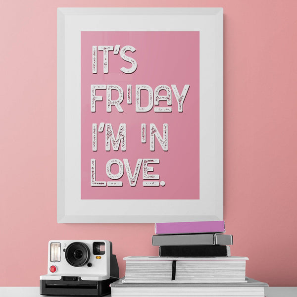 It's Friday I'm In Love Song Lyric Music Poster Wall Art Print - Ink North 