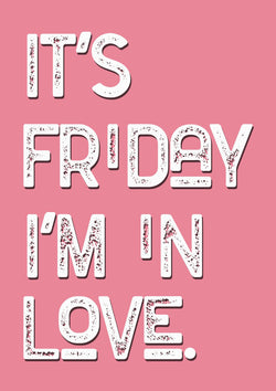 It's Friday I'm In Love Song Lyric Music Poster Wall Art Print - Ink North 