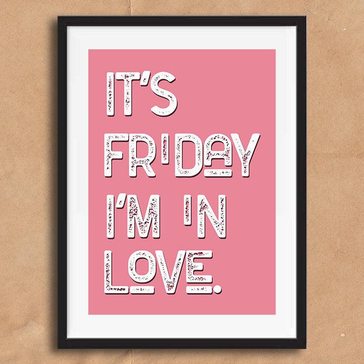 It's Friday I'm In Love Song Lyric Music Poster Wall Art Print - Ink North 