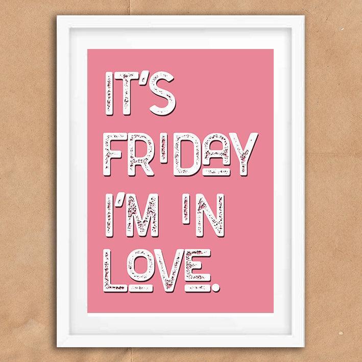 It's Friday I'm In Love Song Lyric Music Poster Wall Art Print - Ink North 