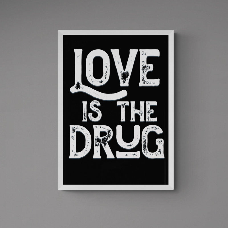 Love Is The Drug Song Lyric Poster Wall Art Print - Ink North 