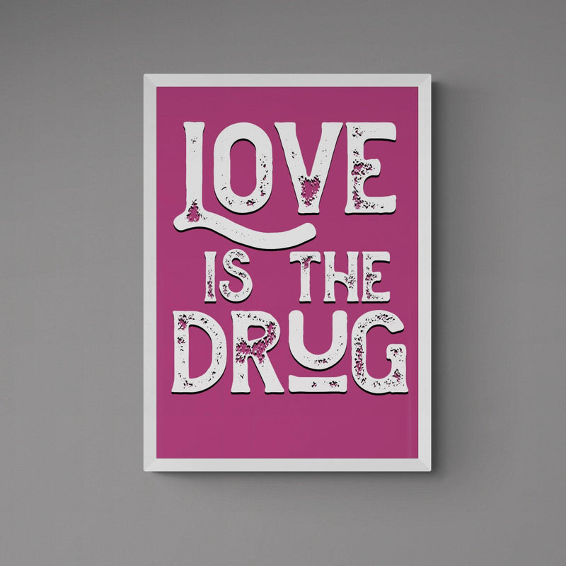 Love Is The Drug Song Lyric Poster Wall Art Print - Ink North 