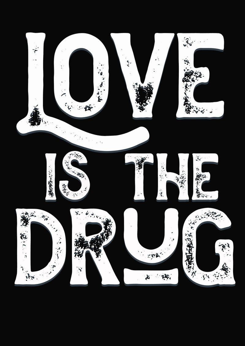 Love Is The Drug Song Lyric Poster Wall Art Print - Ink North 