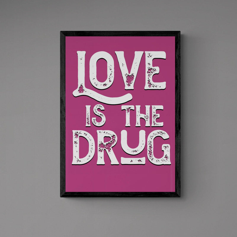 Love Is The Drug Song Lyric Poster Wall Art Print - Ink North 