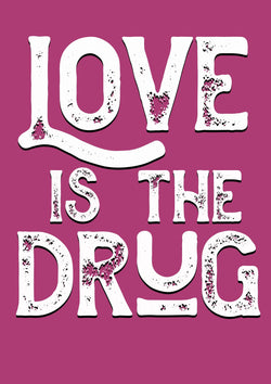 Love Is The Drug Song Lyric Poster Wall Art Print - Ink North 