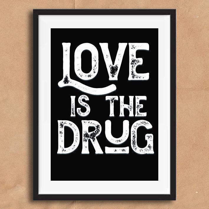 Love Is The Drug Song Lyric Poster Wall Art Print - Ink North 