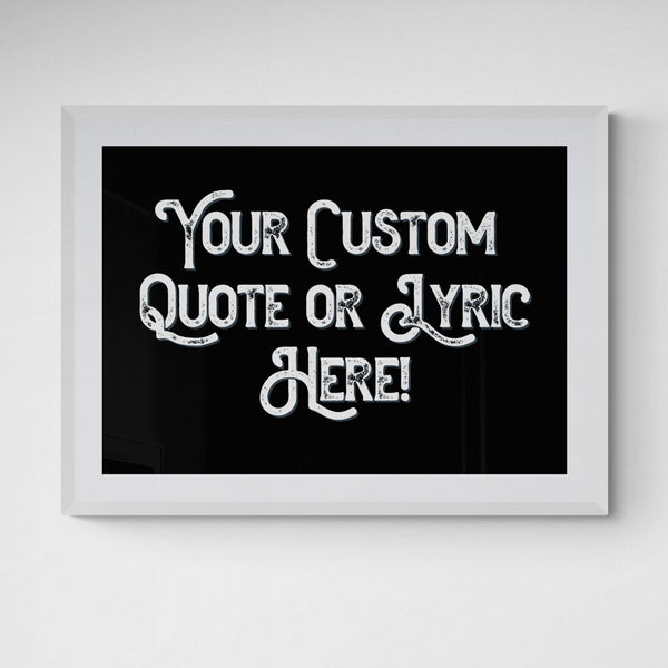 Personalised Quote Song Lyric Poster Print Vintage Style Black White - Ink North 