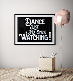 Dance Like No One's Watching Quote Poster Wall Art Print - Ink North 