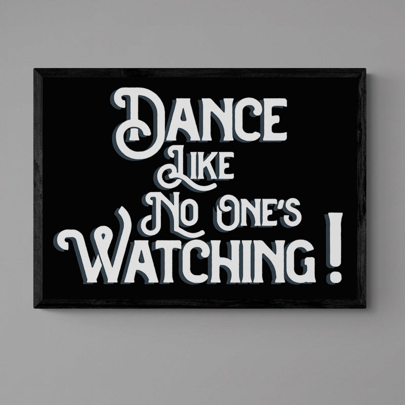 Dance Like No One's Watching Quote Poster Wall Art Print - Ink North 