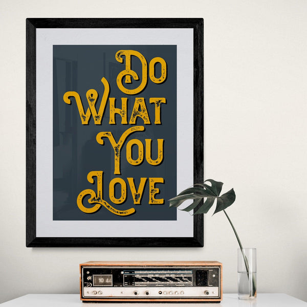 Do What You Love Motivational Quote Poster Wall Art Print - Ink North 