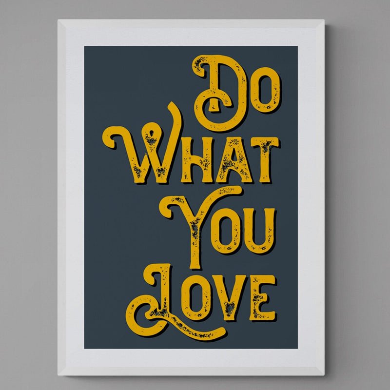 Do What You Love Motivational Quote Poster Wall Art Print - Ink North 