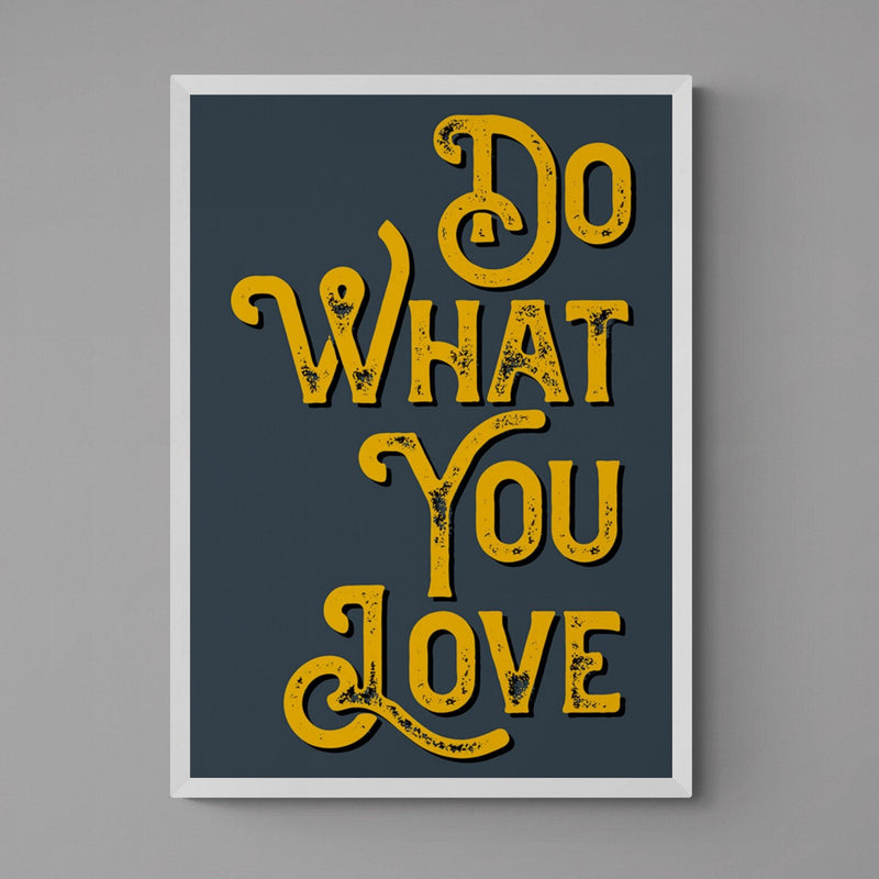 Do What You Love Motivational Quote Poster Wall Art Print - Ink North 