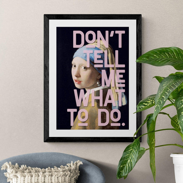 Don't Tell Me What To Do Quote graffiti wall street art print - Ink North 