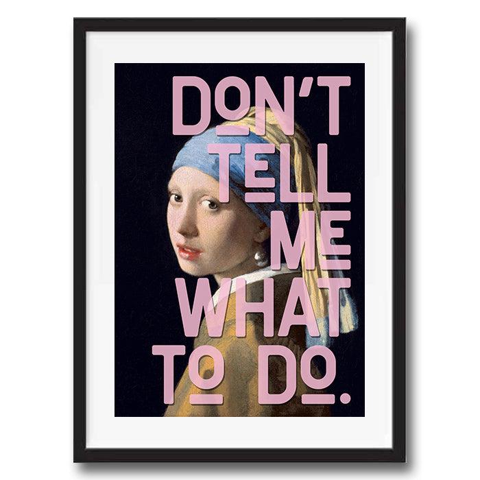 Don't Tell Me What To Do Quote graffiti wall street art print - Ink North 