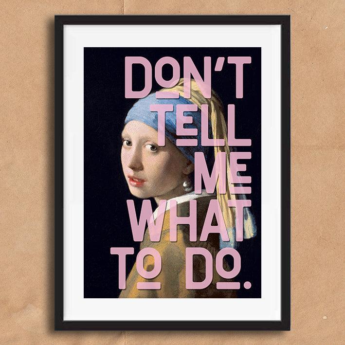 Don't Tell Me What To Do Quote graffiti wall street art print - Ink North 