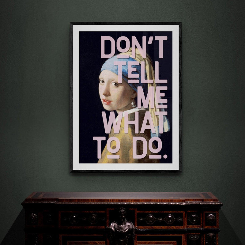 Don't Tell Me What To Do Quote graffiti wall street art print - Ink North 