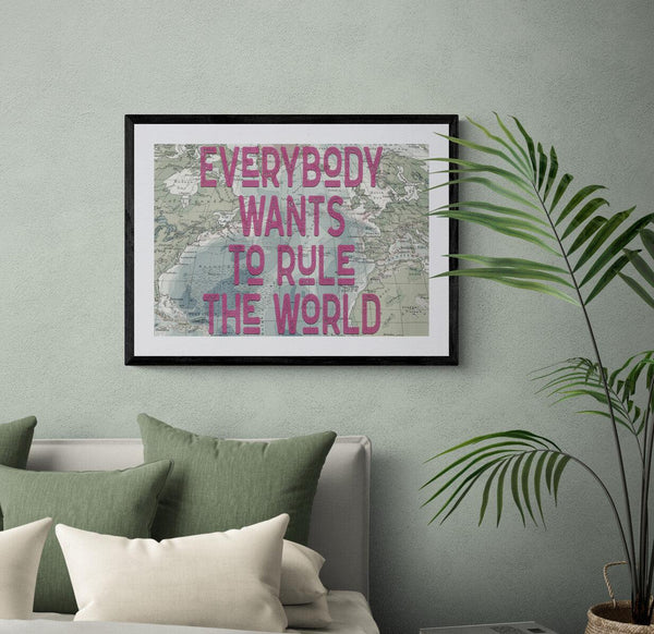 Everybody Wants To Rule The World Quote Song Lyric Poster Wall Art Print - Ink North 