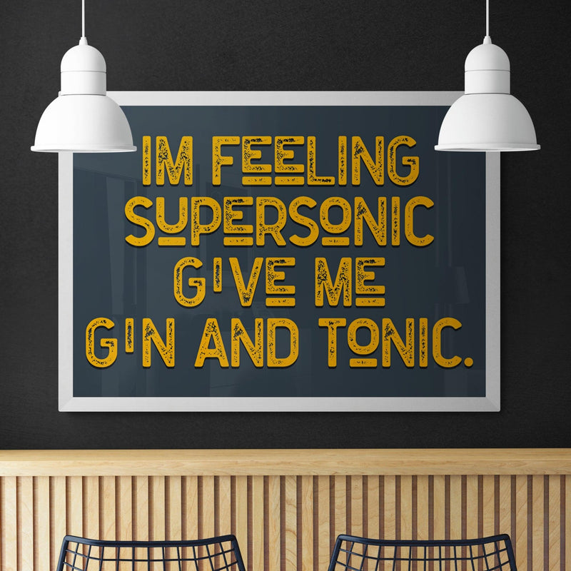 Feeling Supersonic Give Me Gin and Tonic Song Lyric Poster Wall Art Print - Ink North 