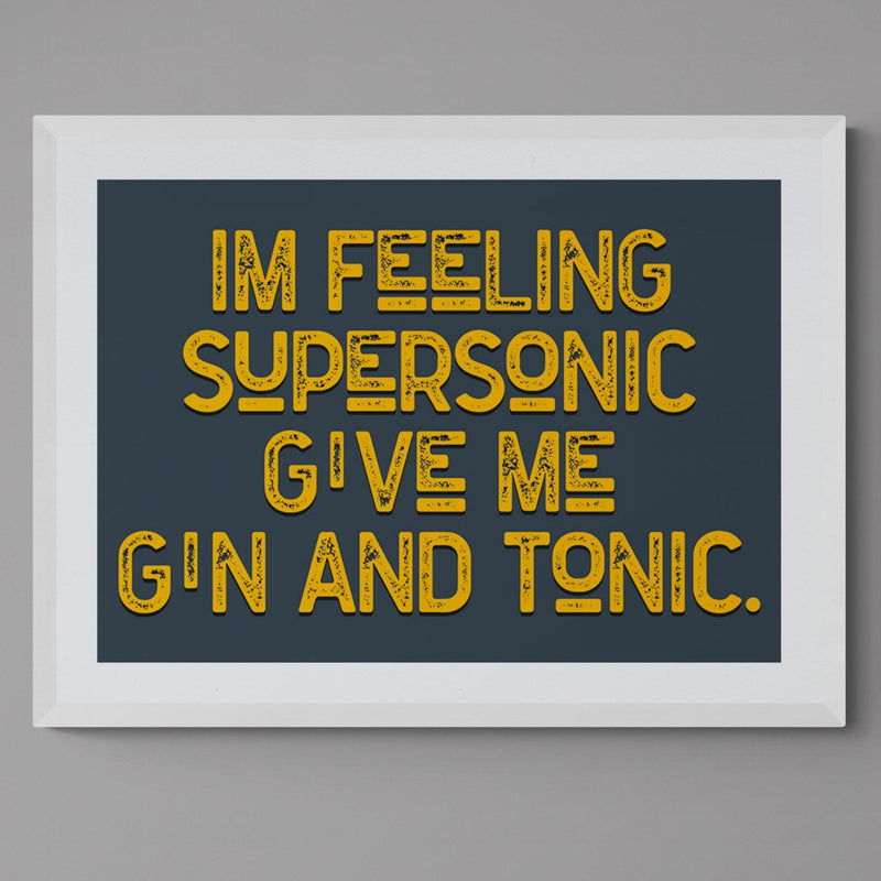 Feeling Supersonic Give Me Gin and Tonic Song Lyric Poster Wall Art Print - Ink North 