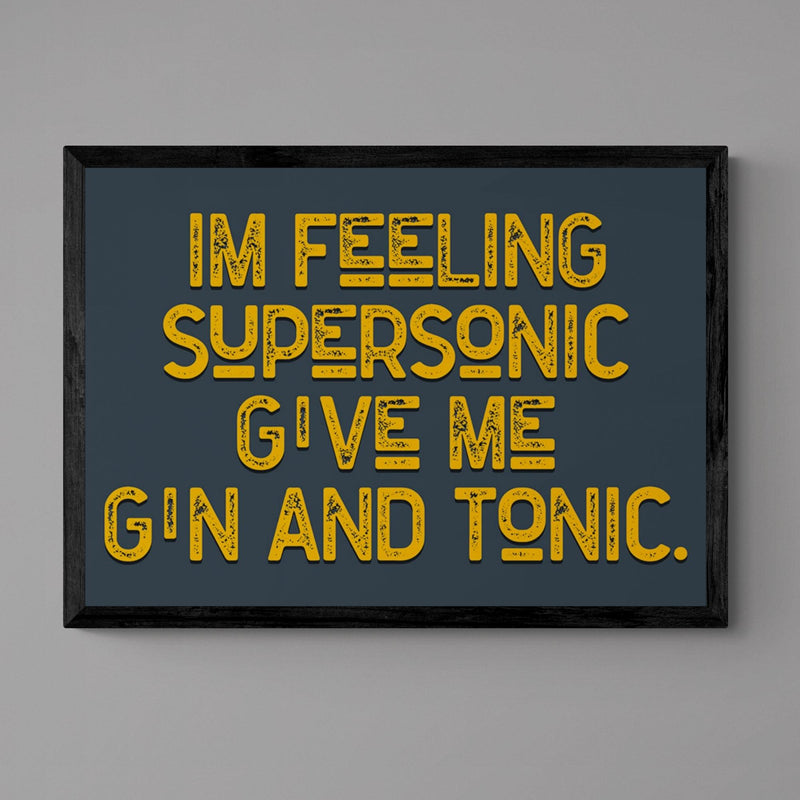 Feeling Supersonic Give Me Gin and Tonic Song Lyric Poster Wall Art Print - Ink North 