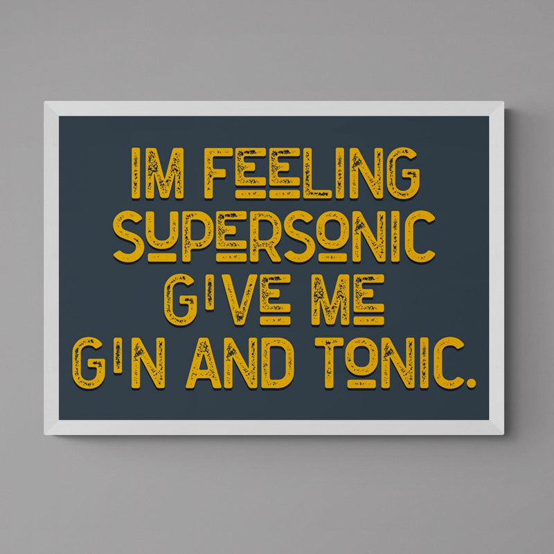 Feeling Supersonic Give Me Gin and Tonic Song Lyric Poster Wall Art Print - Ink North 