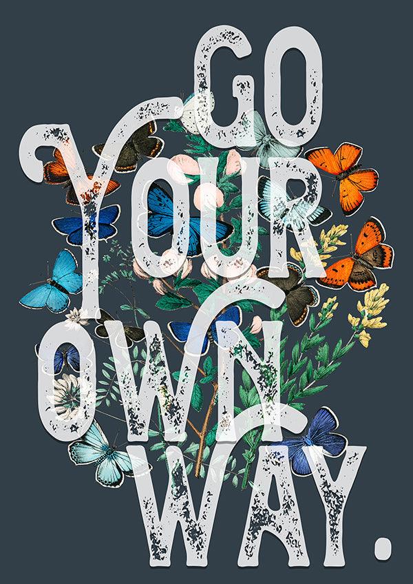 Go Your Own Way Floral Quote Song Lyric Poster Wall Art Print - Ink North 