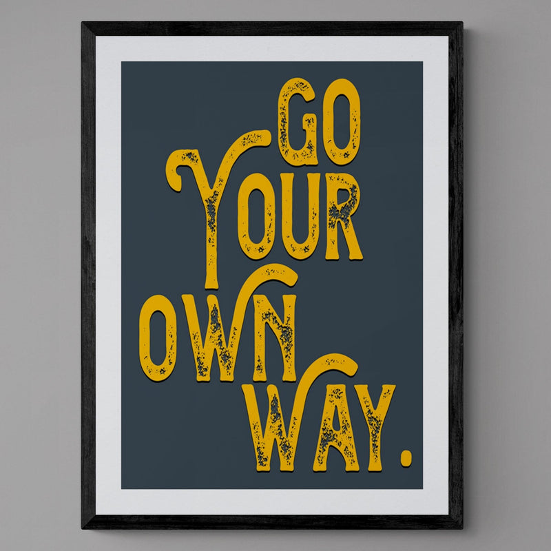 Go Your Own Way Grey Yellow Quote Song Lyric Poster Wall Art Print - Ink North 