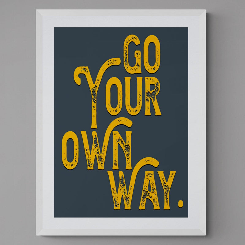 Go Your Own Way Grey Yellow Quote Song Lyric Poster Wall Art Print - Ink North 