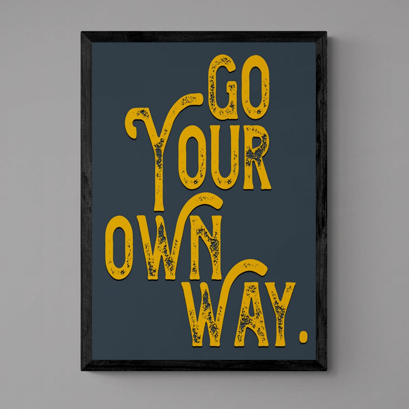 Go Your Own Way Grey Yellow Quote Song Lyric Poster Wall Art Print - Ink North 