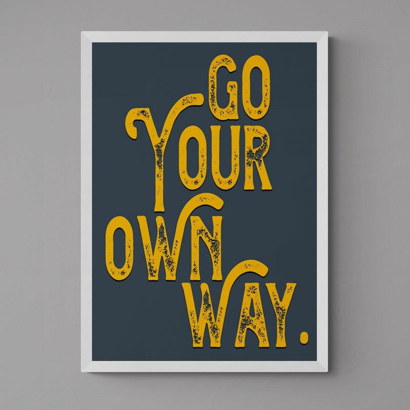 Go Your Own Way Grey Yellow Quote Song Lyric Poster Wall Art Print - Ink North 