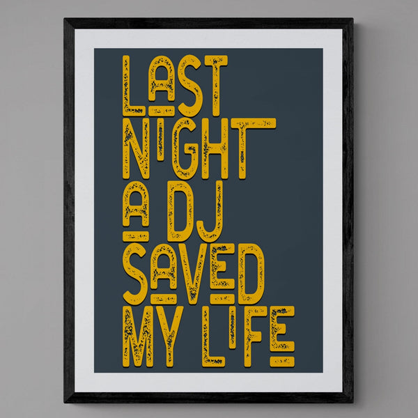 Last Night A DJ Saved My Life Song Lyric Poster Wall Art Print - Ink North 