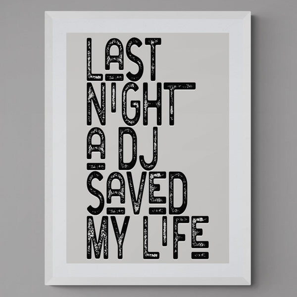 Last Night A DJ Saved My Life Song Lyric Poster Wall Art Print - Ink North 