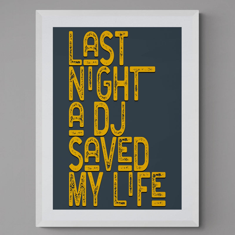 Last Night A DJ Saved My Life Song Lyric Poster Wall Art Print - Ink North 