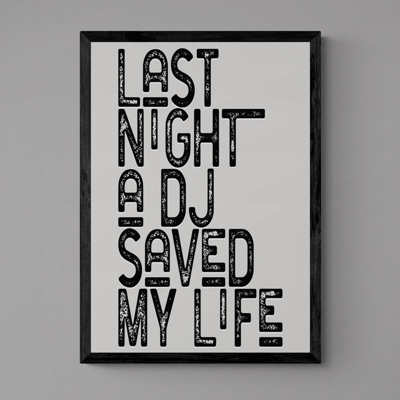 Last Night A DJ Saved My Life Song Lyric Poster Wall Art Print - Ink North 