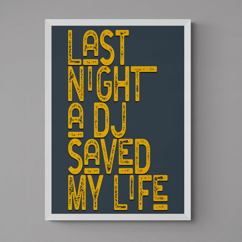 Last Night A DJ Saved My Life Song Lyric Poster Wall Art Print - Ink North 