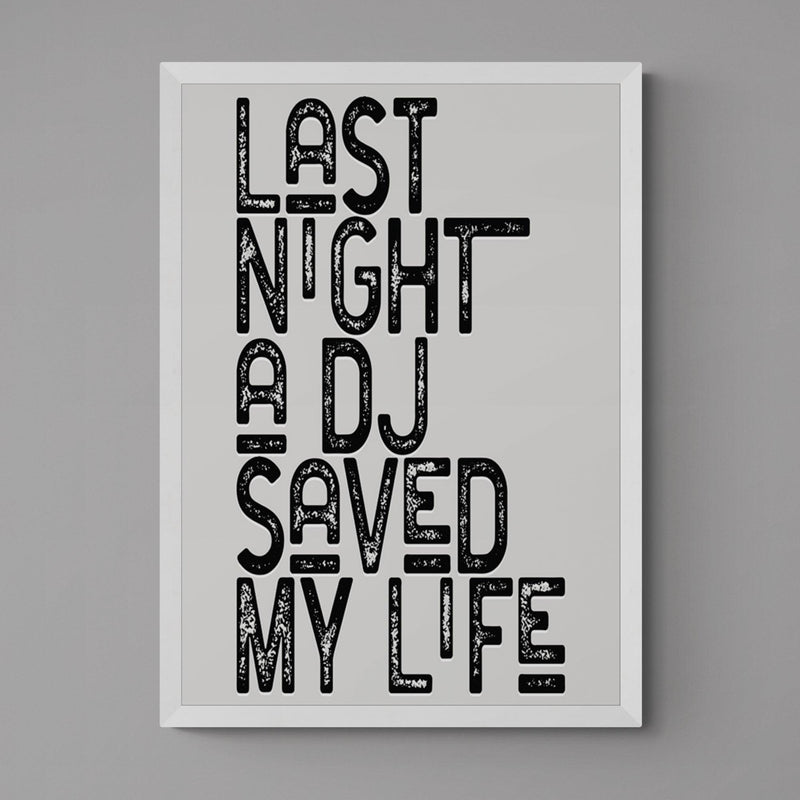 Last Night A DJ Saved My Life Song Lyric Poster Wall Art Print - Ink North 