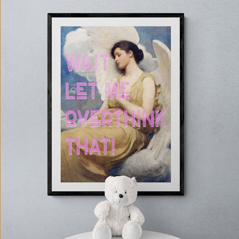 Let Me Overthink That Angel Quote graffiti wall street art print - Ink North 