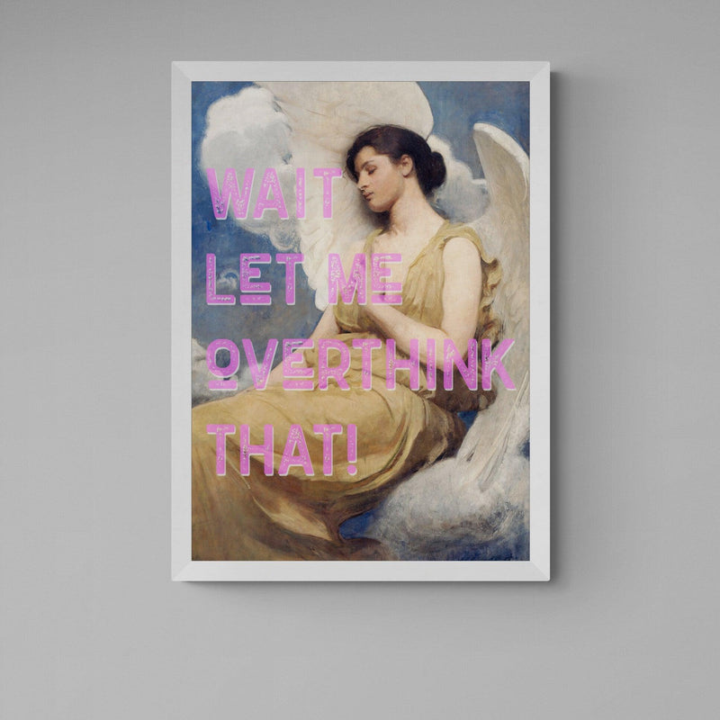 Let Me Overthink That Angel Quote graffiti wall street art print - Ink North 