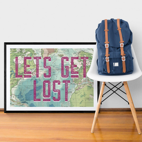 Lets Get Lost Map Typography Quote Poster Wall Art Print - Ink North 